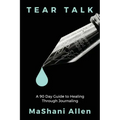 Tear Talk A 90 Guide Day to Healing and Journaling