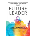 The Future Leader: 9 Skills and Mindsets to Succeed in the Next Decade
