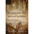 Revolutionary War and the American Trailblazers: Quest of a Patriotic American Family