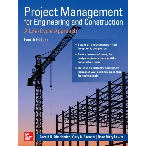 Project Management for Engineering and Construction: A Life-Cycle Approach, Fourth Edition