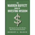 The Warren Buffett Book of Investing Wisdom: 350 Quotes from the World's Most Successful Investor