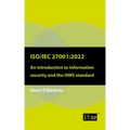 Iso/Iec 27001: 2022: An introduction to information security and the ISMS standard