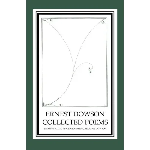 Ernest Dowson Collected Poems