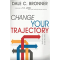 Change Your Trajectory: Make the Rest of Your Life Better