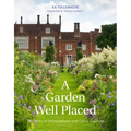 Garden Well Placed: The Story of Helmingham and Other Gardens
