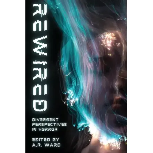 Rewired: Divergent Perspectives in Horror