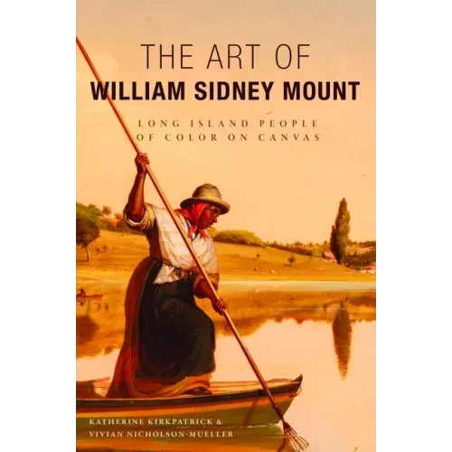 The Art of William Sidney Mount: Long Island People of Color on Canvas