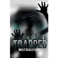 Trapped: Was It Really God