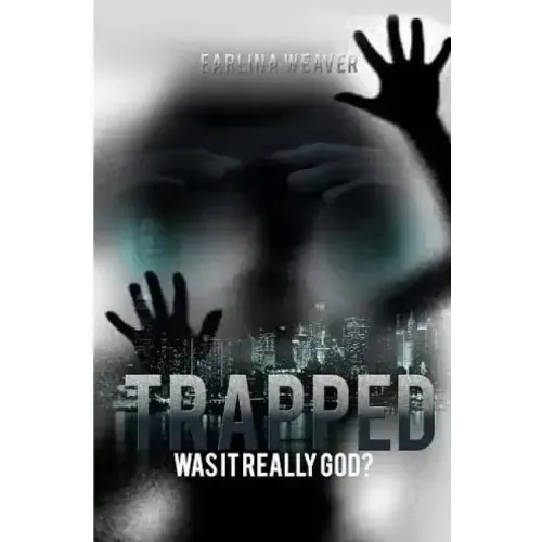 Trapped: Was It Really God