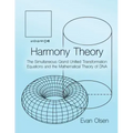 Harmony Theory: The Simultaneous Grand Unified Transformation Equations and the Mathematical Theory of DNA