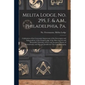 Melita Lodge, No. 295, F. & A.M., Philadelphia, Pa.: Celebration of the Centennial Anniversary of the Sovereignty and Independence of the Grand Lodge