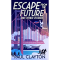 Escape From the Future and Other Stories