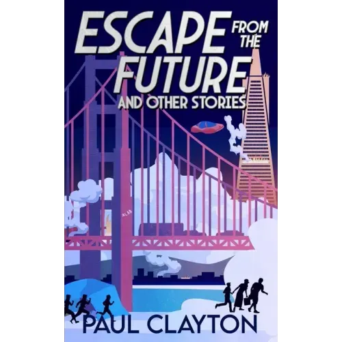 Escape From the Future and Other Stories