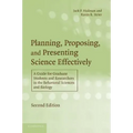 Planning, Proposing, and Presenting Science Effectively: A Guide for Graduate Students and Researchers in the Behavioral Sciences and Biology