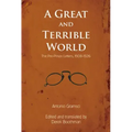 A Great and Terrible World: The Pre-Prison Letters, 1908-1926