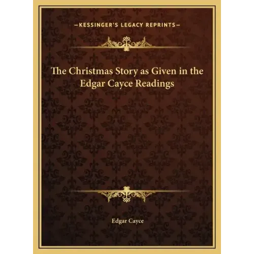 The Christmas Story as Given in the Edgar Cayce Readings