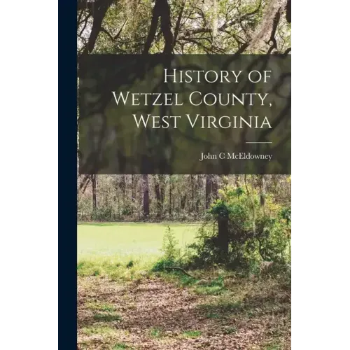 History of Wetzel County, West Virginia