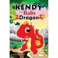 KENDY The BABY DRAGON: Bedtime Stories for Kids, Baby Books, Kids Books, Children's Books, Preschool Books, Toddler Books, Ages 3-5, Kids Pic