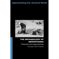 The Archaeology of Mesopotamia: Theories and Approaches