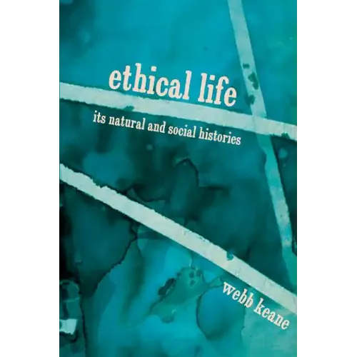 Ethical Life: Its Natural and Social Histories