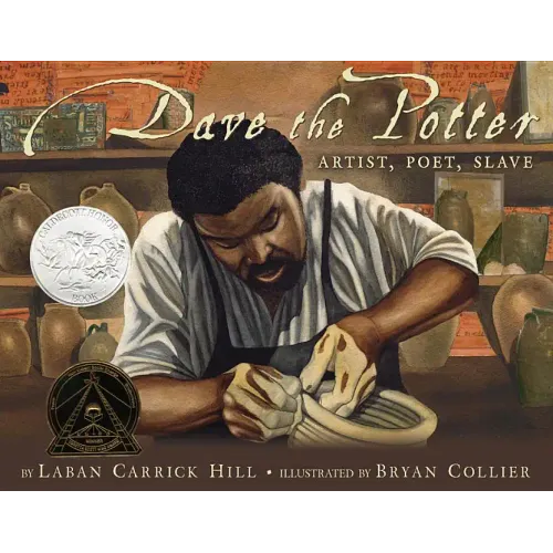 Dave the Potter (Caldecott Honor Book): Artist, Poet, Slave