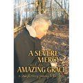 A Severe Mercy and an Amazing Grace: A Jewish Man's Journey to the Cross