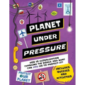 Planet Under Pressure: How Is an Increasing Population Changing the World, and How Can You Help?