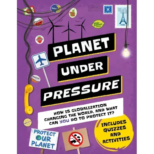 Planet Under Pressure: How Is an Increasing Population Changing the World, and How Can You Help?