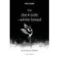 The Dark Side of White Bread