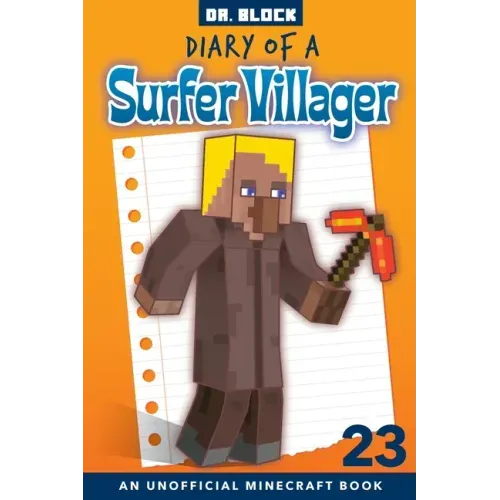 Diary of a Surfer Villager, Book 23: an unofficial Minecraft book