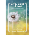 Life, Loss and Love: Poems of Prayer and Promise