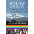 Highland Indians and the State in Modern Ecuador