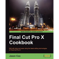 Final Cut Pro X Cookbook