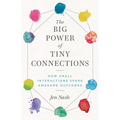 The Big Power of Tiny Connections: How Small Interactions Spark Awesome Outcomes