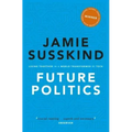 Future Politics: Living Together in a World Transformed by Tech