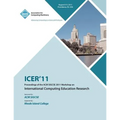 ICER 11 Proceedings of the ACM SIGCSE 2011 Workshop on International Computing Education Research