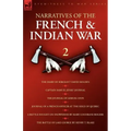 Narratives of the French & Indian War: The Diary of Sergeant David Holden, Captain Samuel Jenks Journal, The Journal of Lemuel Lyon, Journal of a Fren
