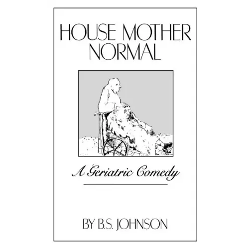 House Mother Normal: A Geriatric Comedy