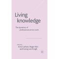 Living Knowledge: The Dynamics of Professional Service Work