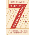 The 7 Resolutions: Where Self-Help Ends and God's Power Begins