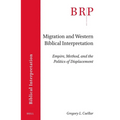 Migration and Western Biblical Interpretation: Empire, Method, and the Politics of Displacement