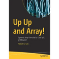 Up Up and Array!: Dynamic Array Formulas for Excel 365 and Beyond