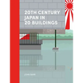 20th Century Japan in 20 Buildings