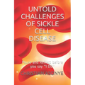 Untold Challenges of Sickle Cell Disease: Pause and Reflect before you say ''I DO''