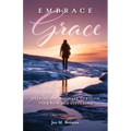 Embrace Grace: Helping You Navigate Through Your Pain and Suffering