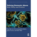 Policing Domestic Abuse: Risk, Policy, and Practice