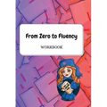 From Zero to Fluency Workbook: Exercises for Russian learners. Learn Russian for beginners