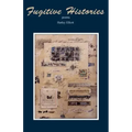 Fugitive Histories