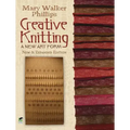 Creative Knitting: A New Art Form. New & Expanded Edition