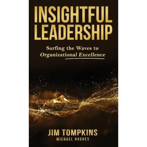 Insightful Leadership: Surfing the Waves to Organizational Excellence